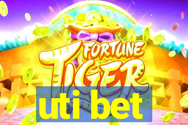 uti bet